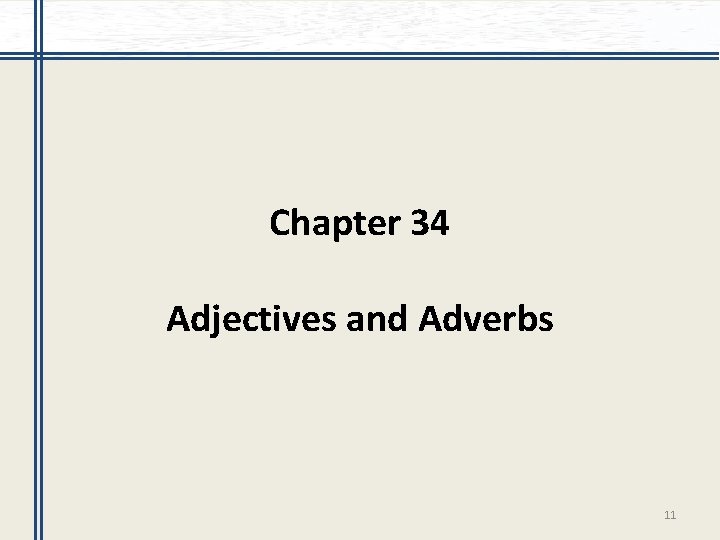 Chapter 34 Adjectives and Adverbs 11 