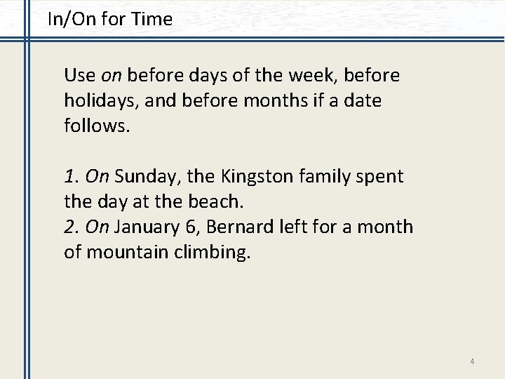 In/On for Time Use on before days of the week, before holidays, and before