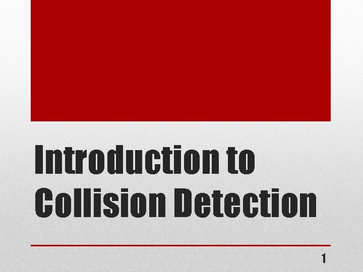 Introduction to Collision Detection 1 