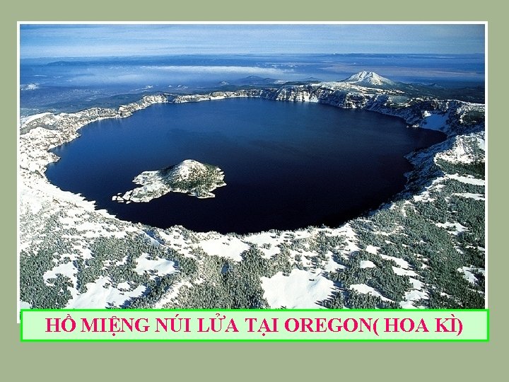 HỒ MIỆNG NÚI LỬA TẠI OREGON( HOA KÌ) 