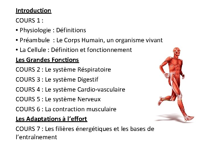 Introduction COURS 1 : • Physiologie : Définitions • Préambule : Le Corps Humain, Introduction COURS 1 : • Physiologie : Définitions • Préambule : Le Corps Humain,