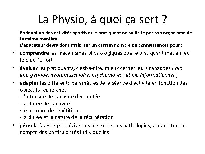 La Physio, à quoi ça sert ? En fonction des activités sportives le pratiquant La Physio, à quoi ça sert ? En fonction des activités sportives le pratiquant