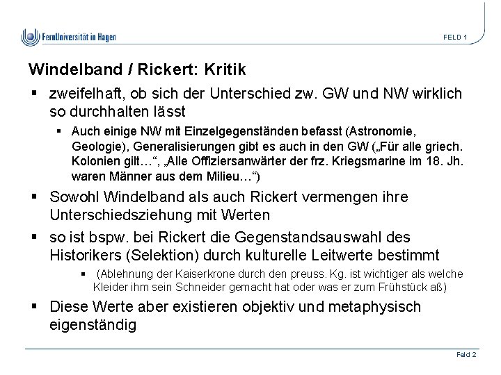 FELD 1 Windelband / Rickert: Kritik § zweifelhaft, ob sich der Unterschied zw. GW