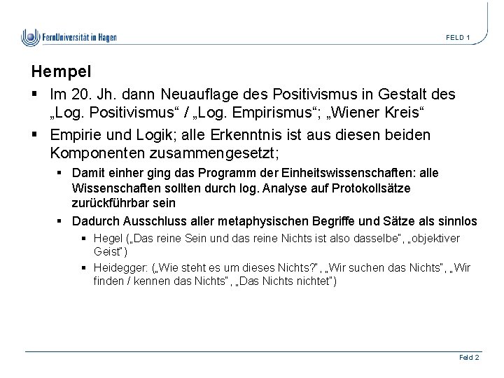FELD 1 Hempel § Im 20. Jh. dann Neuauflage des Positivismus in Gestalt des