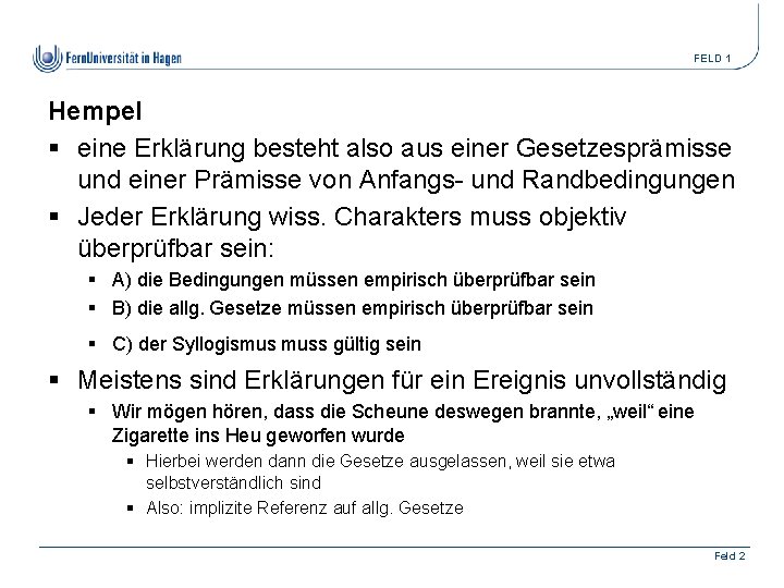 FELD 1 Hempel § eine Erklärung besteht also aus einer Gesetzesprämisse und einer Prämisse