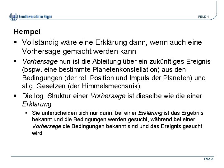 FELD 1 Hempel § Vollständig wäre eine Erklärung dann, wenn auch eine Vorhersage gemacht