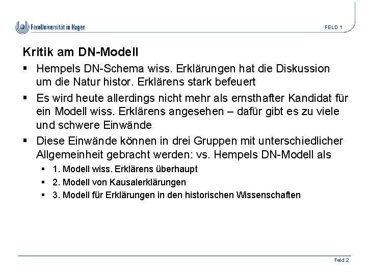 FELD 1 Kritik am DN-Modell § Hempels DN-Schema wiss. Erklärungen hat die Diskussion um