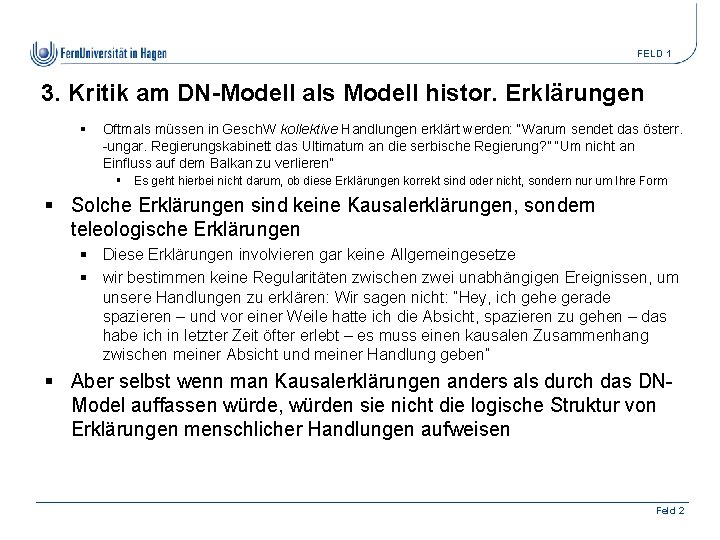 FELD 1 3. Kritik am DN-Modell als Modell histor. Erklärungen § Oftmals müssen in