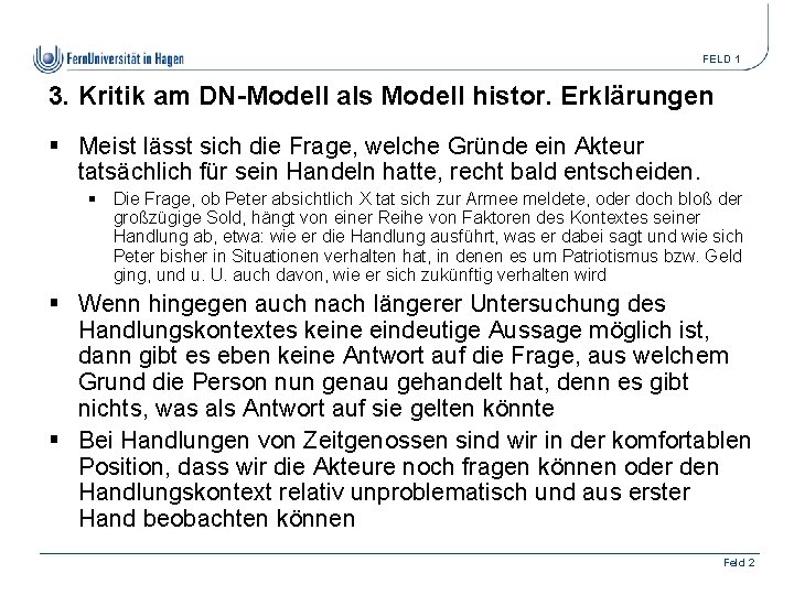 FELD 1 3. Kritik am DN-Modell als Modell histor. Erklärungen § Meist lässt sich