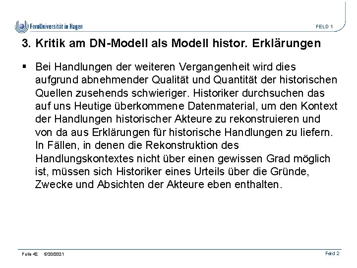 FELD 1 3. Kritik am DN-Modell als Modell histor. Erklärungen § Bei Handlungen der