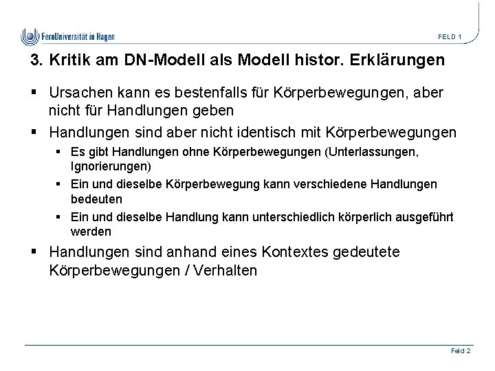 FELD 1 3. Kritik am DN-Modell als Modell histor. Erklärungen § Ursachen kann es