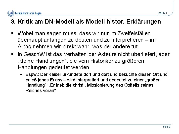 FELD 1 3. Kritik am DN-Modell als Modell histor. Erklärungen § Wobei man sagen
