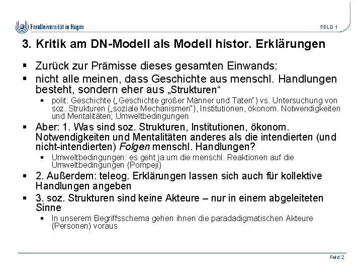 FELD 1 3. Kritik am DN-Modell als Modell histor. Erklärungen § Zurück zur Prämisse