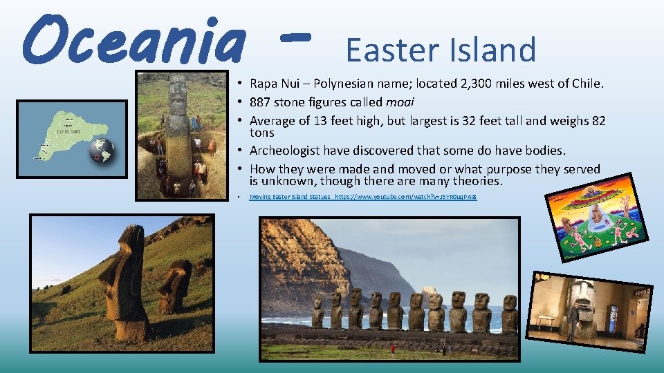 Oceania – Easter Island • Rapa Nui – Polynesian name; located 2, 300 miles