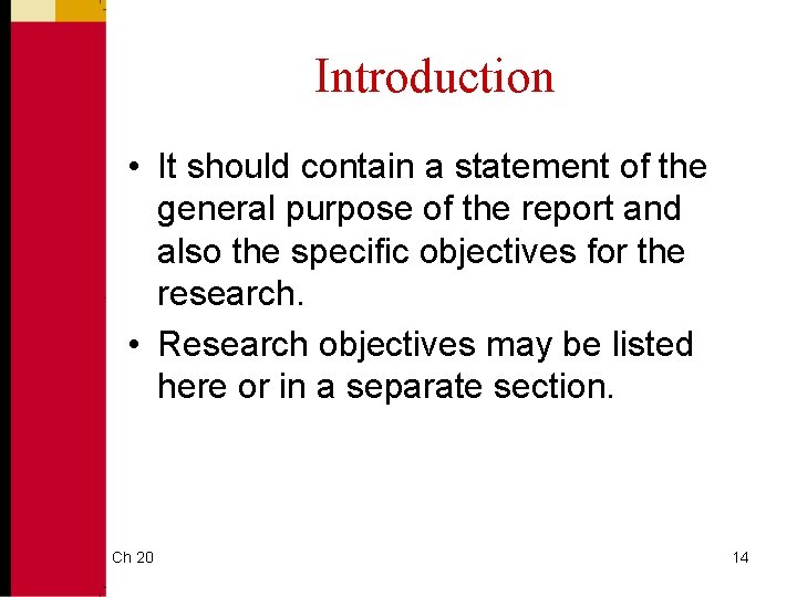 Introduction • It should contain a statement of the general purpose of the report