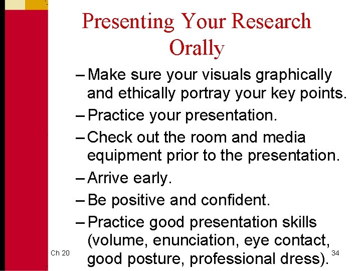Presenting Your Research Orally Ch 20 – Make sure your visuals graphically and ethically