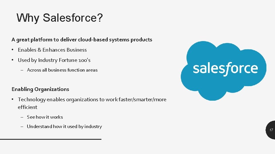 Why Salesforce? A great platform to deliver cloud-based systems products • Enables & Enhances