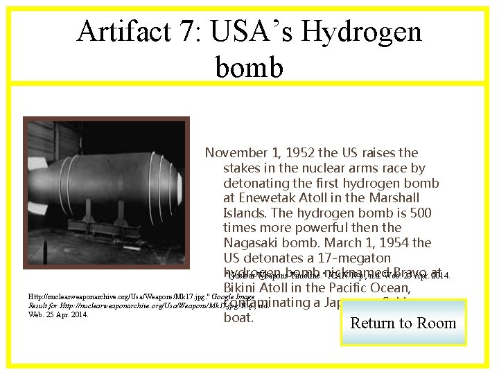 Artifact 7: USA’s Hydrogen bomb November 1, 1952 the US raises the stakes in