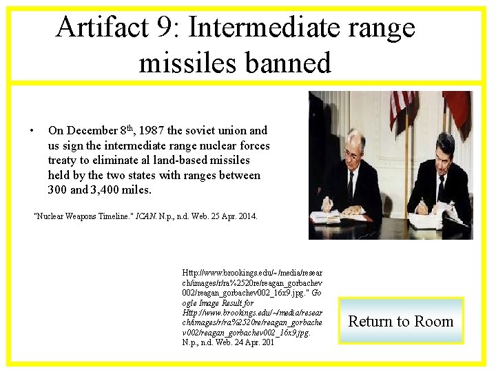 Artifact 9: Intermediate range missiles banned • On December 8 th, 1987 the soviet