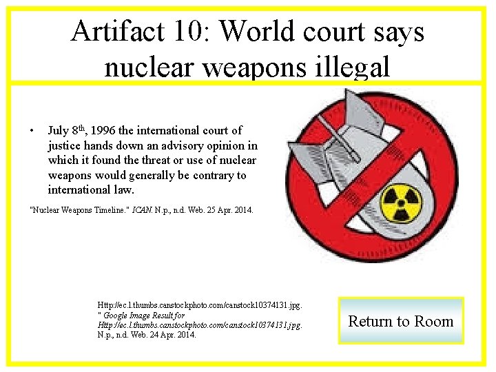 Artifact 10: World court says nuclear weapons illegal • July 8 th, 1996 the