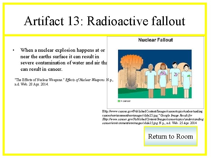 Artifact 13: Radioactive fallout • When a nuclear explosion happens at or near the