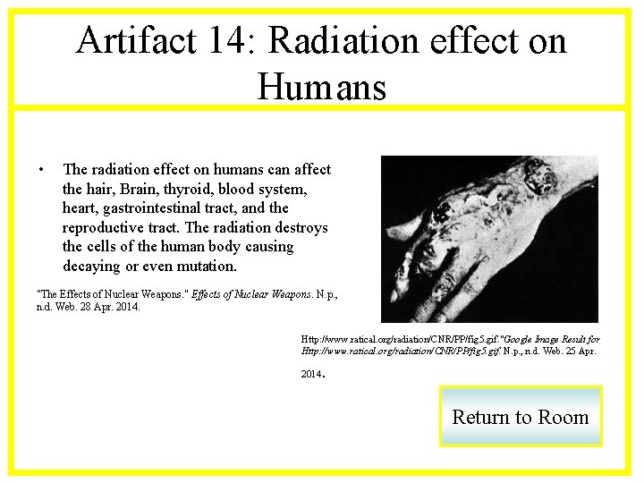 Artifact 14: Radiation effect on Humans • The radiation effect on humans can affect