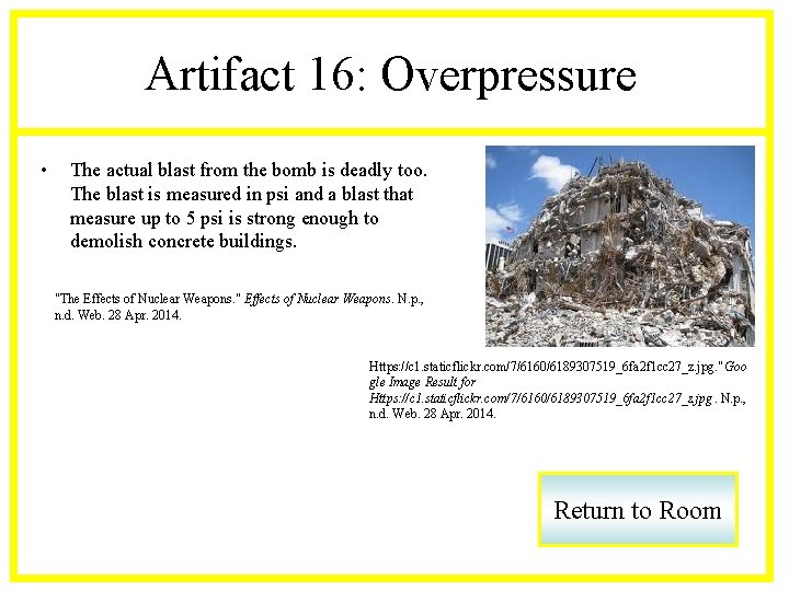 Artifact 16: Overpressure • The actual blast from the bomb is deadly too. The