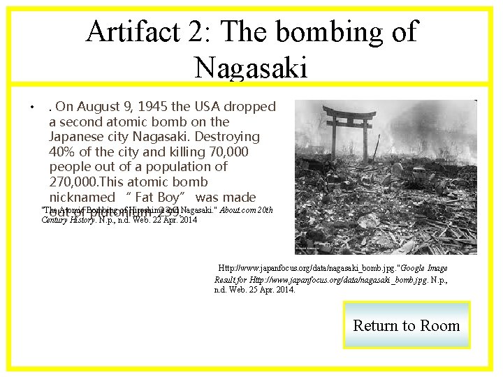 Artifact 2: The bombing of Nagasaki • . On August 9, 1945 the USA
