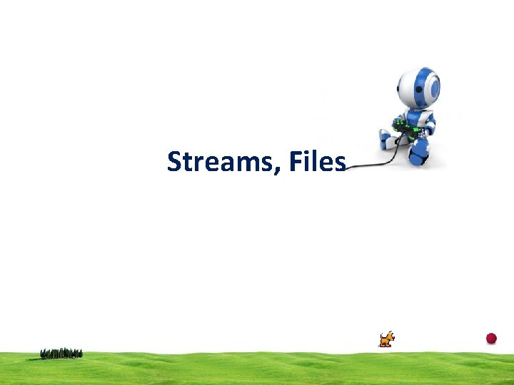 Streams, Files 