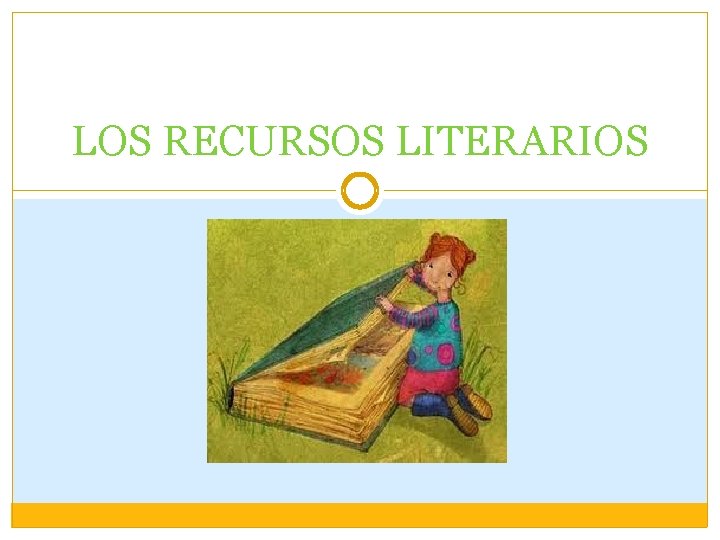 LOS RECURSOS LITERARIOS 