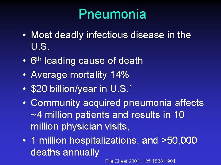 Pneumonia • Most deadly infectious disease in the U. S. • 6 th leading