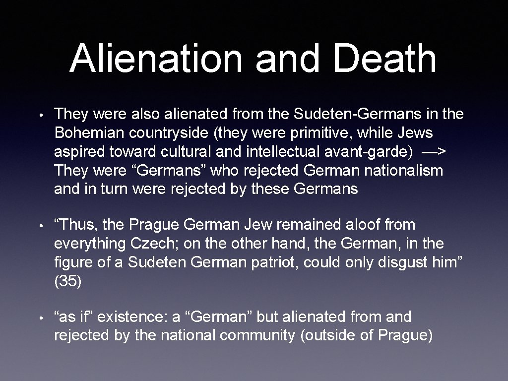 Alienation and Death • They were also alienated from the Sudeten-Germans in the Bohemian