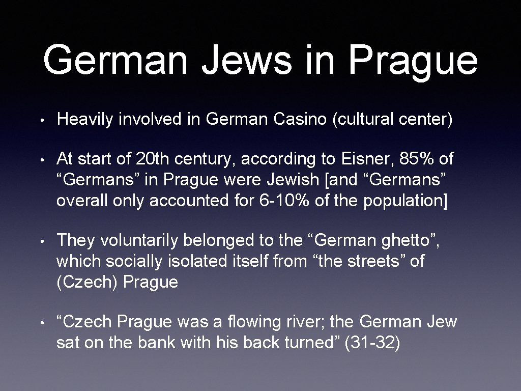 German Jews in Prague • Heavily involved in German Casino (cultural center) • At