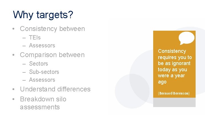 Why targets? • Consistency between – TEIs – Assessors • Comparison between – Sectors