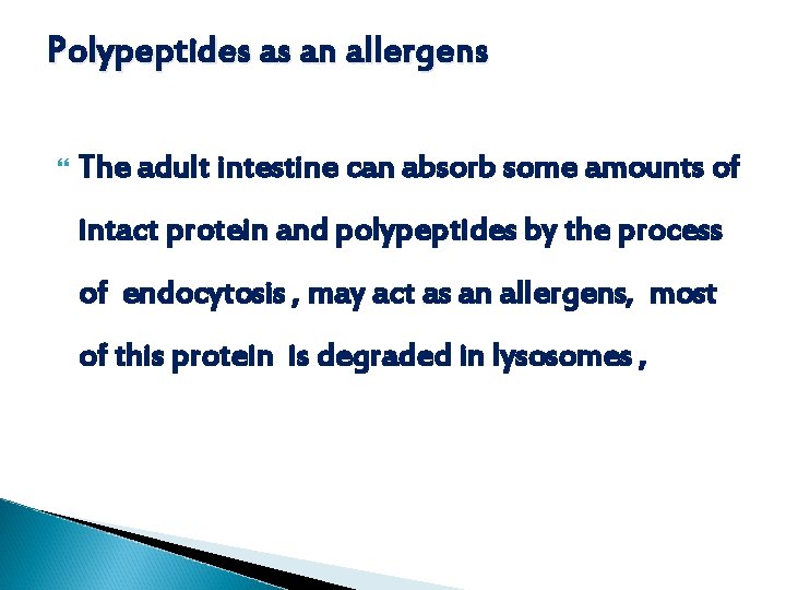 Polypeptides as an allergens The adult intestine can absorb some amounts of intact protein