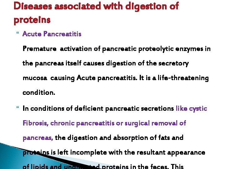 Diseases associated with digestion of proteins Acute Pancreatitis Premature activation of pancreatic proteolytic enzymes