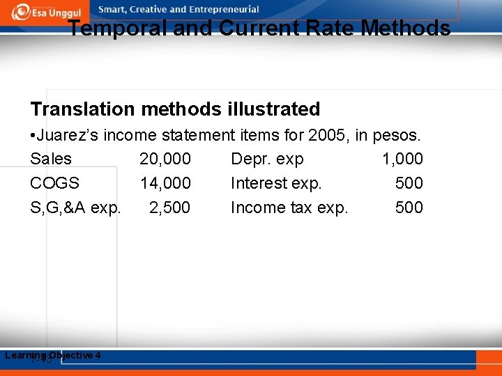 Temporal and Current Rate Methods Translation methods illustrated • Juarez’s income statement items for