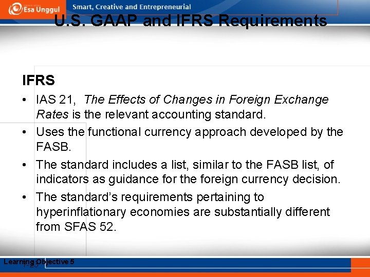 U. S. GAAP and IFRS Requirements IFRS • IAS 21, The Effects of Changes