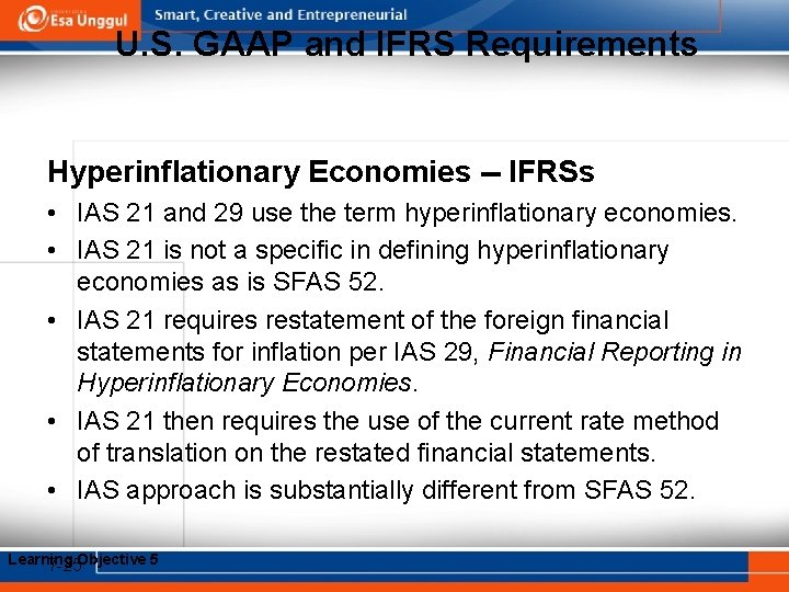 U. S. GAAP and IFRS Requirements Hyperinflationary Economies -- IFRSs • IAS 21 and