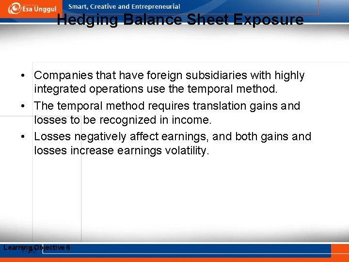 Hedging Balance Sheet Exposure • Companies that have foreign subsidiaries with highly integrated operations