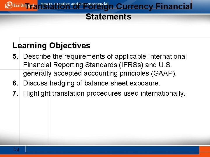 Translation of Foreign Currency Financial Statements Learning Objectives 5. Describe the requirements of applicable