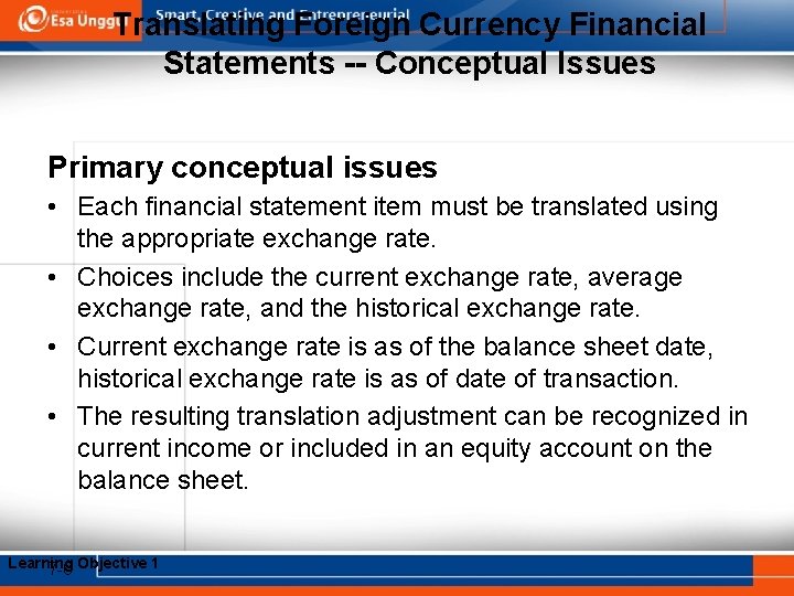 Translating Foreign Currency Financial Statements -- Conceptual Issues Primary conceptual issues • Each financial