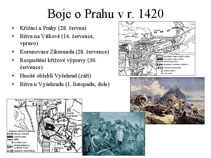 Boje o Prahu v r. 1420 • Křižáci u Prahy (28. června) • Bitva