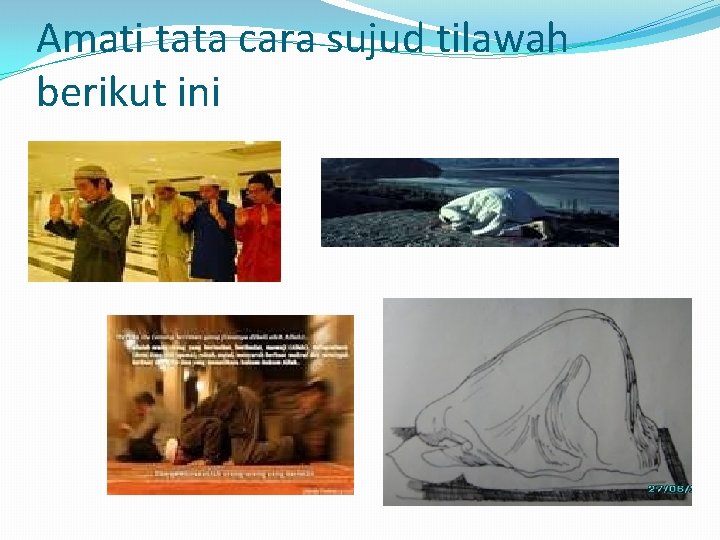 Amati tata cara sujud tilawah berikut ini Amati tata cara sujud tilawah berikut ini