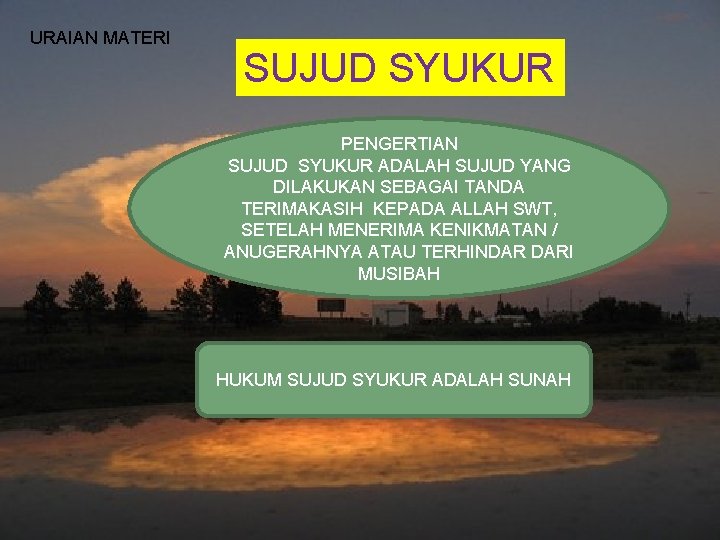 URAIAN MATERI SUJUD SYUKUR PENGERTIAN SUJUD SYUKUR ADALAH SUJUD YANG DILAKUKAN SEBAGAI TANDA TERIMAKASIH URAIAN MATERI SUJUD SYUKUR PENGERTIAN SUJUD SYUKUR ADALAH SUJUD YANG DILAKUKAN SEBAGAI TANDA TERIMAKASIH