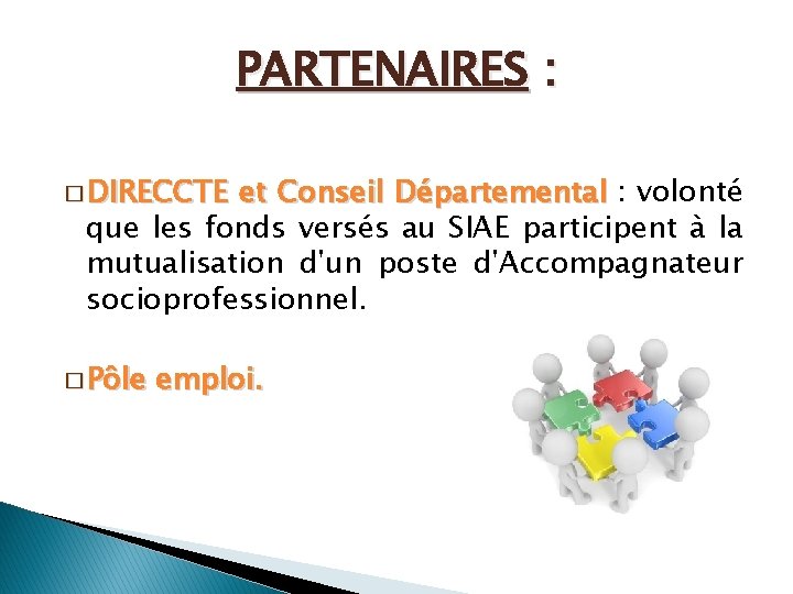 PARTENAIRES : � DIRECCTE et Conseil Départemental : volonté que les fonds versés au PARTENAIRES : � DIRECCTE et Conseil Départemental : volonté que les fonds versés au