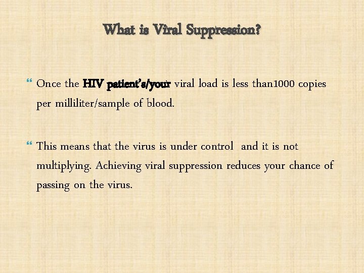 What is Viral Suppression? Once the HIV patient’s/your viral load is less than 1000