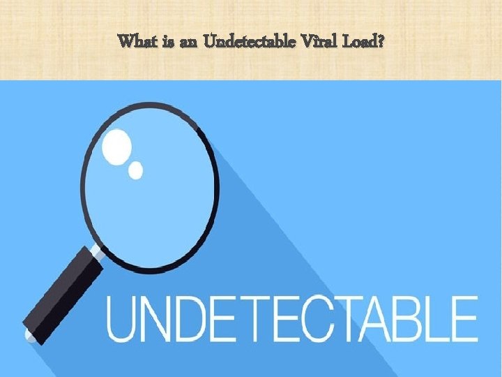 What is an Undetectable Viral Load? 