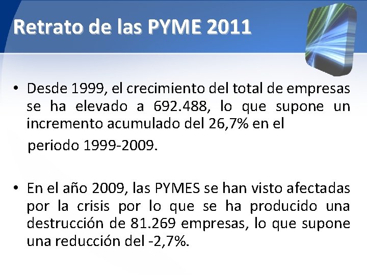 Retrato de las PYME 2011 • Desde 1999, el crecimiento del total de empresas