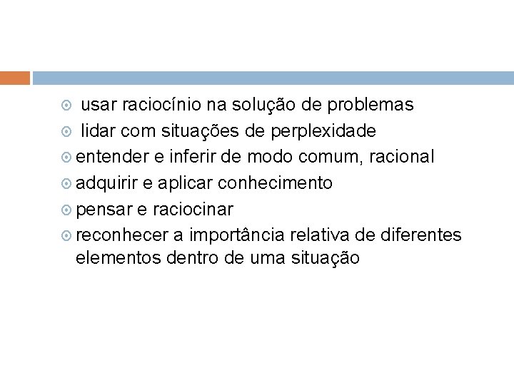 usar raciocínio na solução de problemas lidar com situações de perplexidade entender e inferir usar raciocínio na solução de problemas lidar com situações de perplexidade entender e inferir
